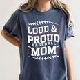 Loud & Proud Baseball Mom Mama Sport Cute Women's Comfort Colors T-Shirt Moss