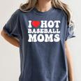 I Love Hot Baseball Moms Sport Men Women I Heart Hot Moms Women's Comfort Colors T-Shirt Moss