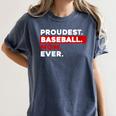 Proudest Baseball Mom Ever Women's Comfort Colors T-Shirt Moss Proudest Baseball Mom Ever Women's Comfort Colors T-Shirt Moss