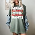 Mom Against Baseball Pants Shirt Baseball Mom Women's Comfort Colors T-Shirt Berry