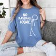 Baseball Lover Sad Stick No Baseball Today Women's Comfort Colors T-Shirt Chalky Mint