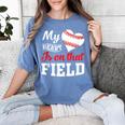 My Heart Is On That Field Baseball Player Baseball Mom Women's Comfort Colors T-Shirt Chalky Mint My Heart Is On That Field Baseball Player Baseball Mom Women's Comfort Colors T-Shirt Chalky Mint