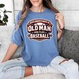 Women's Never Underestimate An Old Man Who Plays Baseball Women's Comfort Colors T-Shirt Chalky Mint