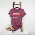 Proudest Baseball Mom Ever Women's Heather T-Shirt Heather Maroon Proudest Baseball Mom Ever Women's Heather T-Shirt Heather Maroon