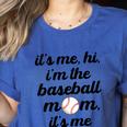 Baseball Mom It's Me Hi It's Me I'm The Baseball Mom Women's Heather T-Shirt Heather True Royal Baseball Mom It's Me Hi It's Me I'm The Baseball Mom Women's Heather T-Shirt Heather True Royal