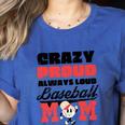 Crazy Proud Always Loud Baseball Mom Saying Premium Women's Heather T-Shirt Heather True Royal Crazy Proud Always Loud Baseball Mom Saying Premium Women's Heather T-Shirt Heather True Royal