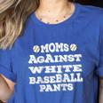 Moms Against Baseball Pants Baseball Mom Raglan Baseball Tee Women's Heather T-Shirt Heather True Royal