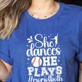 She Dances He Plays Mom Of Both Dance And Baseball Mom Women's Heather T-Shirt Heather True Royal She Dances He Plays Mom Of Both Dance And Baseball Mom Women's Heather T-Shirt Heather True Royal