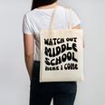 Watch Out Middle School Here I Come Funny Back To School Canvas Tote Bag Watch Out Middle School Here I Come Funny Back To School Canvas Tote Bag