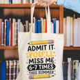 Admit It You'Ll Miss Me 6-7 Times This Summer Back To School Canvas Tote Bag Admit It You'Ll Miss Me 6-7 Times This Summer Back To School Canvas Tote Bag