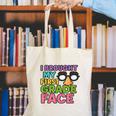 I Brought My First Grade Face First Day Back To School Canvas Tote Bag I Brought My First Grade Face First Day Back To School Canvas Tote Bag