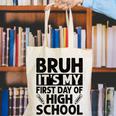 Bruh It's My First Day Of High School Back To School Canvas Tote Bag