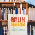 Bruh It's My First Day Of Middle School Back To School Canvas Tote Bag