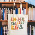 In My College Era First Day Of University Back To School Canvas Tote Bag In My College Era First Day Of University Back To School Canvas Tote Bag