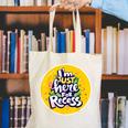I'm Just Here For Recess Back To School Girl First Day Canvas Tote Bag I'm Just Here For Recess Back To School Girl First Day Canvas Tote Bag