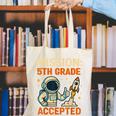 Mission Fifth 5th Grade Accepted Astronaut Back To School Canvas Tote Bag