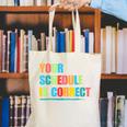 Your Schedule Is Correct Back To School Life Canvas Tote Bag Your Schedule Is Correct Back To School Life Canvas Tote Bag