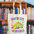 Seatbelt School Bus Driver Everyone Back To School Canvas Tote Bag Seatbelt School Bus Driver Everyone Back To School Canvas Tote Bag