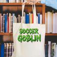 Soccer Goblin Back To School Soccer Player Game Gear Canvas Tote Bag Soccer Goblin Back To School Soccer Player Game Gear Canvas Tote Bag