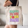 Back To School First Day Of School Happy To See Your Face Canvas Tote Bag Back To School First Day Of School Happy To See Your Face Canvas Tote Bag