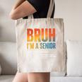 Bruh I'm A Senior Back To School Class Of 2026 Graduation Canvas Tote Bag