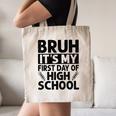 Bruh It's My First Day Of High School Back To School Canvas Tote Bag