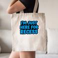 I'm Just Here For Recess Back To School Boys First Day Canvas Tote Bag