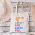 Admit It You Low Key Love Science Bruh Back To School Teens Canvas Tote Bag Admit It You Low Key Love Science Bruh Back To School Teens Canvas Tote Bag