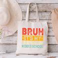 Bruh It's My First Day Of Middle School Back To School Canvas Tote Bag