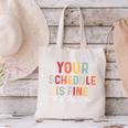 'Your Schedule Is Fine' Back To School Headstart Fun Canvas Tote Bag