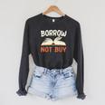 Borrow Not Buy Borrow Books Reading Lover Raglan Sleeve Sweatshirt Dark Grey Heather
