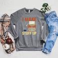 I Make Stuff Up Book Writer Author Book Writing Novelist Raglan Sleeve Sweatshirt Deep Heather