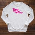 Bans Off Our Books Library Reading Freedom Raglan Sleeve Sweatshirt Heather Mustard