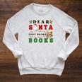 Dear Santa Just Bring Books Lover Librarian Book Worm Xmas Raglan Sleeve Sweatshirt Heather Mustard