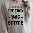 The Book Was Better Cute Trendy Literacy Book Lover Awesome Raglan Sleeve Sweatshirt Heather Forest