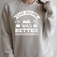 The Book Was Better Reading For Book Lovers Raglan Sleeve Sweatshirt Heather Forest