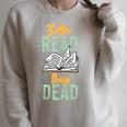 Book Reading Better Read Than Dead Raglan Sleeve Sweatshirt Heather Forest