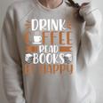 Books Reader Coffee Lover Drink Coffee Read Books Be Happy Raglan Sleeve Sweatshirt Heather Forest