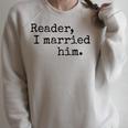 Charlotte Bronte Quote Reader I Married Him Book Lover Raglan Sleeve Sweatshirt Heather Forest