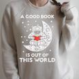 Good Book Is Out Of This World Astronaut Moon Space Bookworm Raglan Sleeve Sweatshirt Heather Forest