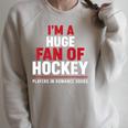 I'm a Huge Fan Of Hockey Players In Romance Books Raglan Sleeve Sweatshirt Heather Forest
