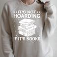 It's Not Hoarding If It's Books In Book Lover Avid Reader Raglan Sleeve Sweatshirt Heather Forest