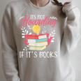 Its Not Hoarding If Its Books Hoarder Bookish Book Lovers Raglan Sleeve Sweatshirt Heather Forest