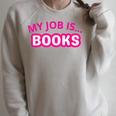 My Job Is Books Raglan Sleeve Sweatshirt Heather Forest