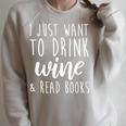 I Just Want To Drink Wine And Read Books Book Lover Raglan Sleeve Sweatshirt Heather Forest