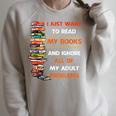 I Just Want To Read My Books Ignore All Of My Adult Problems Raglan Sleeve Sweatshirt Heather Forest