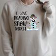 I Love Reading Snow Much Christmas For Book Lovers & Reader Raglan Sleeve Sweatshirt Heather Forest
