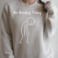 No Reading Today Book Lover Reader Bookworm Sad Stickman Raglan Sleeve Sweatshirt Heather Forest