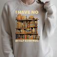 I Have No Shelf Control Book Lover Day Reading Books Library Raglan Sleeve Sweatshirt Heather Forest