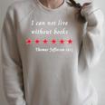 I Can Not Live Without Books Thomas Jefferson Quote 1815 Raglan Sleeve Sweatshirt Heather Forest
